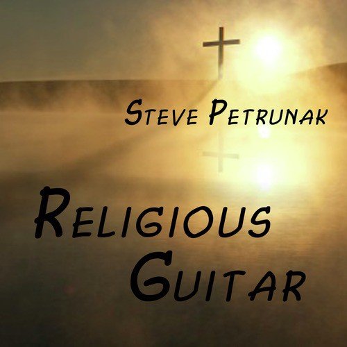 Steve Petrunak: Religious Guitar