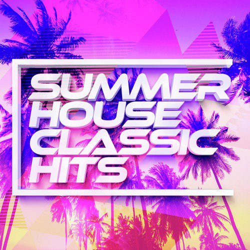 Summer House Classic Hits