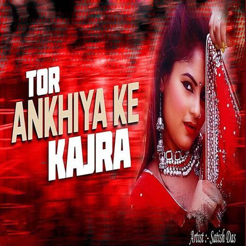 Tor Ankhiya Ke Kajra