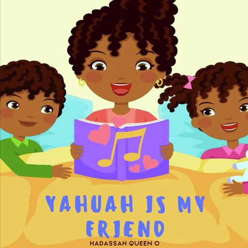 Yahuah Is My Friend