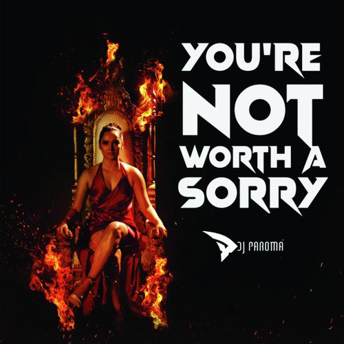You're Not Worth a Sorry