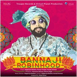 Banna Ji Robinhood by Rapperiya Baalam, Honey Trouper, Kunaal Vermaa