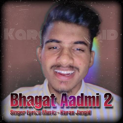Bhagat Aadmi 2
