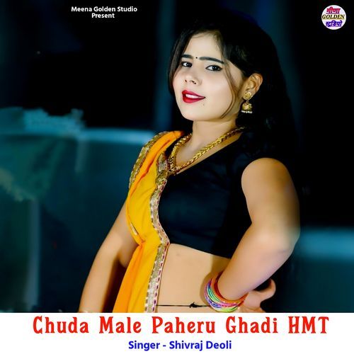 Chuda Male Paheru Ghadi HMT