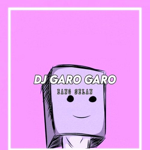 DJ GARO GARO (Remix)