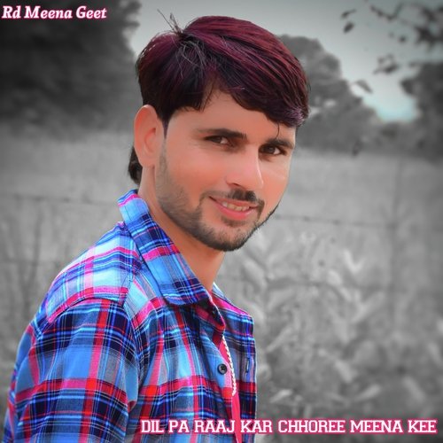 Dil Pa Raaj Kar Chhoree Meena Kee
