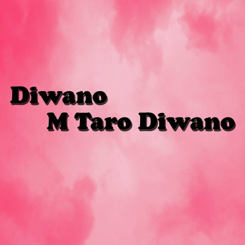 Diwano M Taro Diwano