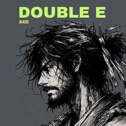 Double E by Blaaze