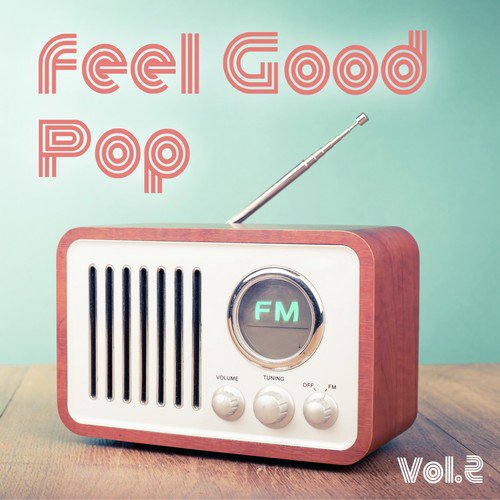 Feel Good Pop, Vol. 2