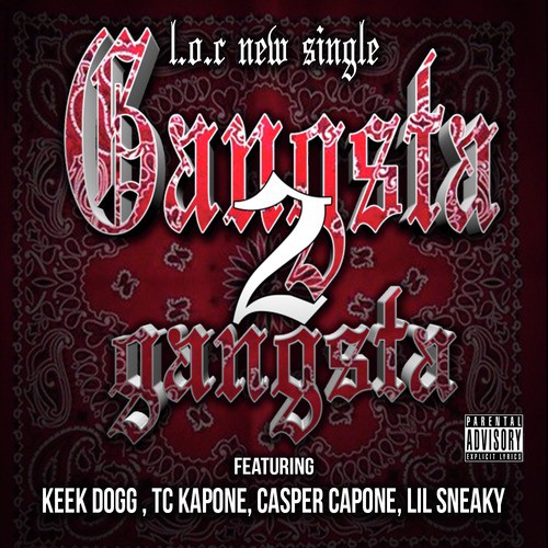 Gangsta 2 Gangsta (feat. Keek Dogg, Tc Kapone, Casper Capone & Lil Sneaky)