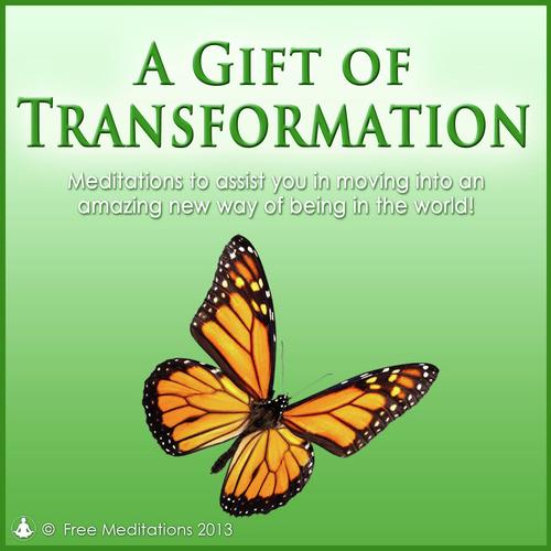 Gift of Transformation - Guided Meditations
