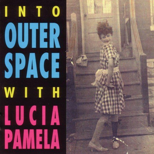 Into Outer Space with Lucia Pamela