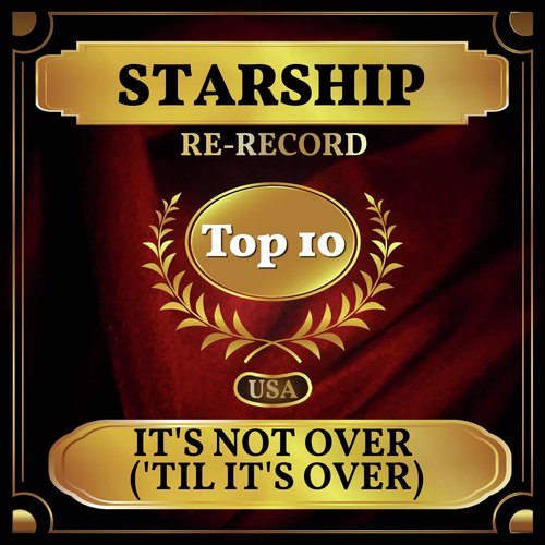 It's Not Over ('Til It's Over) (Billboard Hot 100 - No 9)