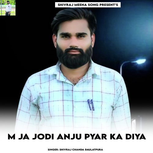 M Ja Jodi Anju Pyar Ka Diya