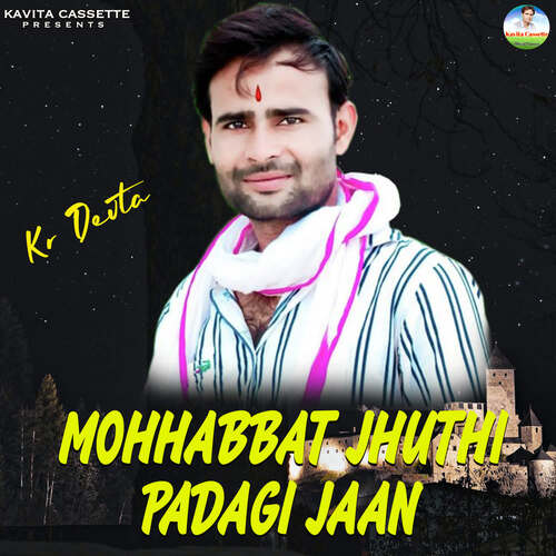 MOHHABBAT JHUTHI PADAGI JAAN