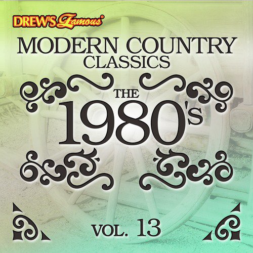 Modern Country Classics: The 1980's, Vol. 13