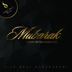 Mubarak - Blessed Are You, O Lord God