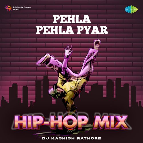 Pehla Pehla Pyar - Hip-Hop Mix