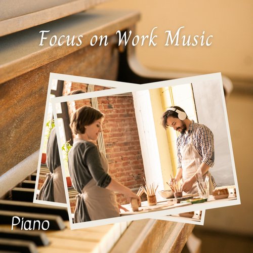 Piano: Focus on Work Music_poster_image