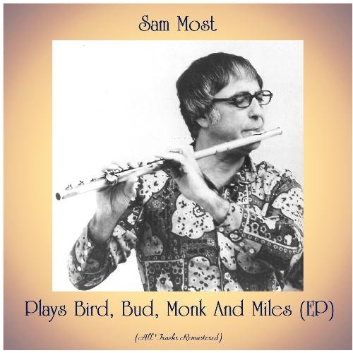 Plays Bird, Bud, Monk And Miles (EP) (All Tracks Remastered)