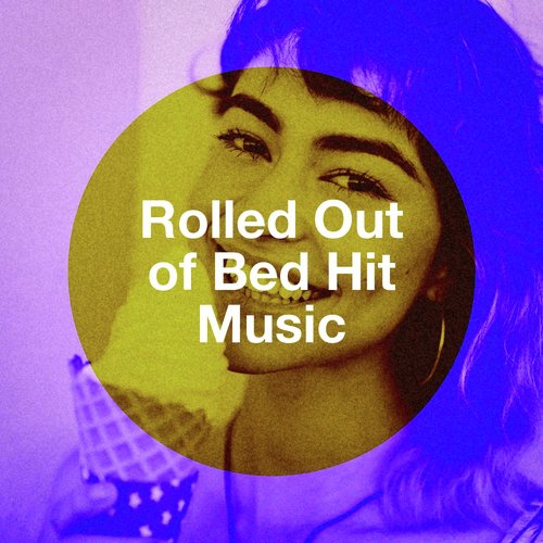 Rolled out of Bed Hit Music_poster_image