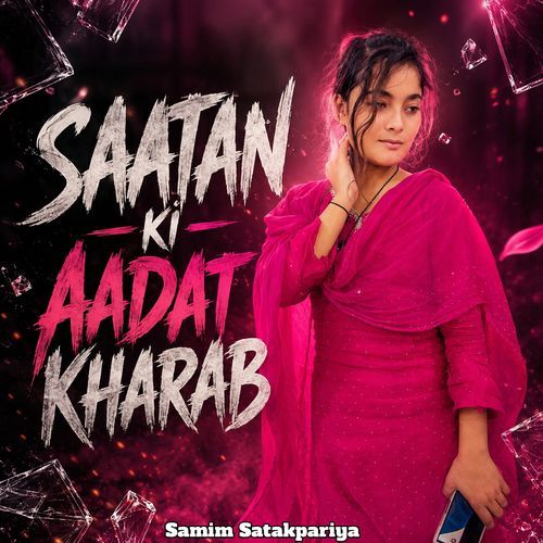Saatan Ki Aadat Kharab
