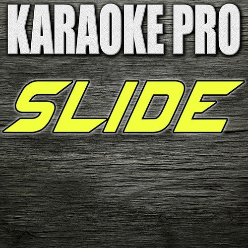 Slide (Originally Performed by Calvin Harris, Frank Ocean, & Migos) [Karaoke Version]