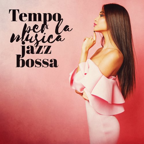 Tempo per la musica jazz bossa (Fascino del relax, Piano jazz café, Libertà nel jazz club, Momenti smooth e sensuali)