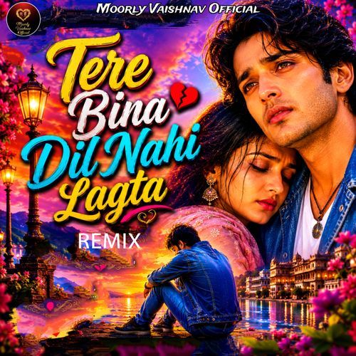 Tere Bina Dil Nahi Lagta (Remix)