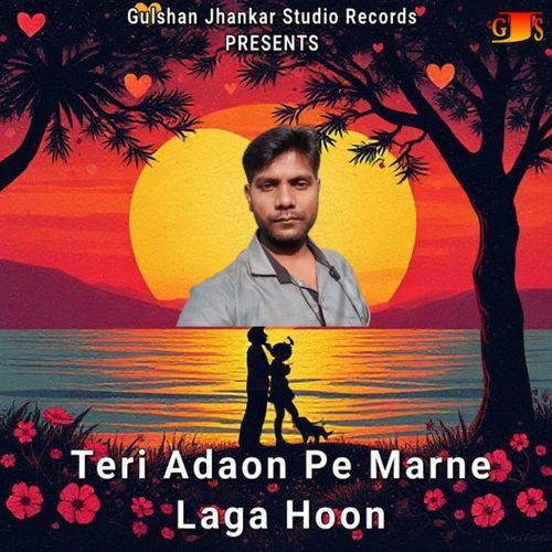 Teri Adaon Pe Marne Laga Hoon