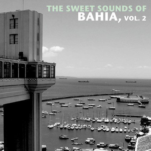 The Sweet Sounds Of Bahia, Vol. 2