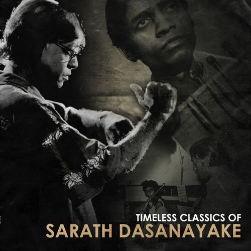 Timeless Classics of Sarath Dasanayake, Vol. 09