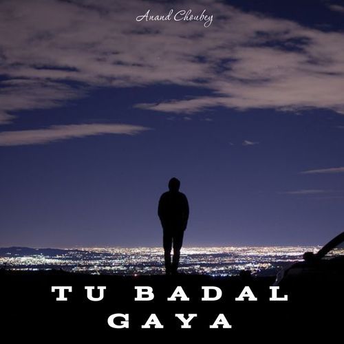 Tu Badal Gaya