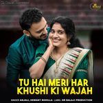 Tu Hai Meri Har Khushi Ki Wajah