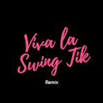 Viva la Swing Tik (Remix)