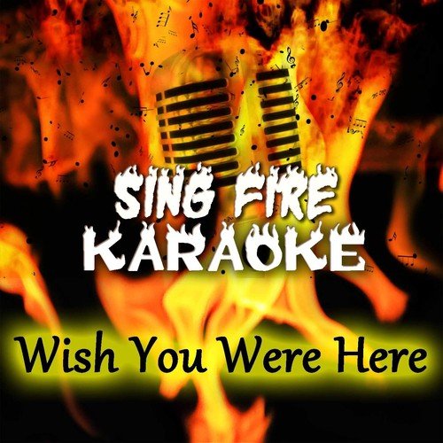 Wish You Were Here (Karaoke Version) (Originally Performed By Pink Floyd)