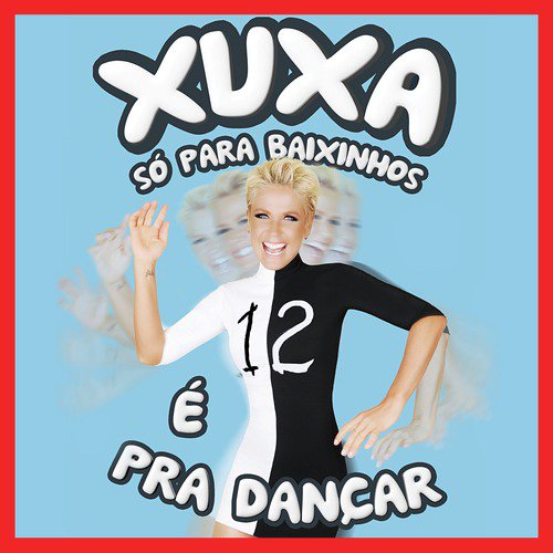 Xuxa Só para Baixinhos 12 (XSPB 12) - É Pra Dançar_poster_image