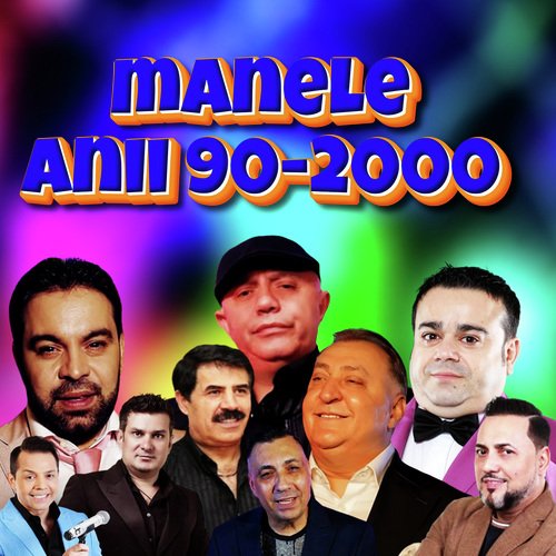 manele anii 90-2000