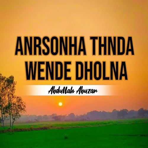 Anrsonha Thnda Wende Dholna