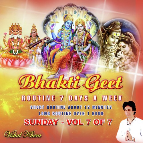 Bhakti Geet Routine 7 Days a Week: Sunday, Vol. 7 of 7