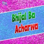 Bhijal Ba Acharwa