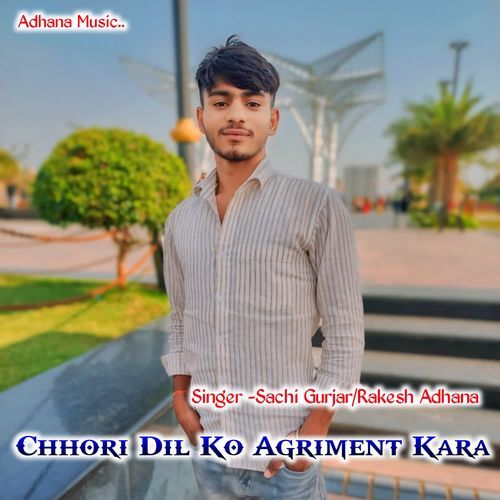 Chhori Dil Ko Agriment Kara