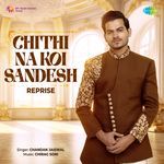 Chithi Na Koi Sandesh - Reprise