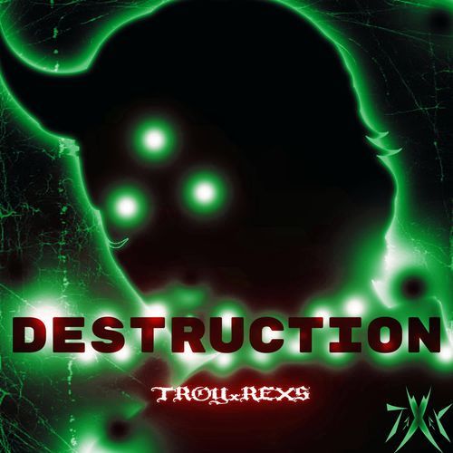 DESTRUCTION