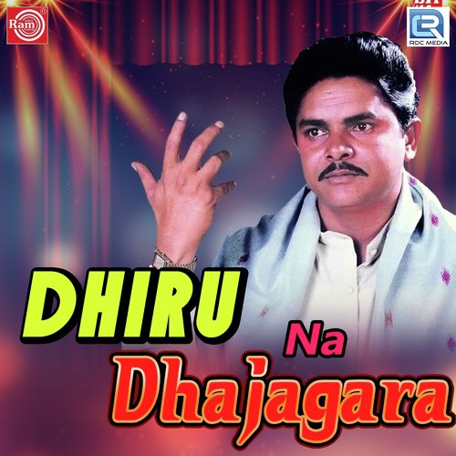 Dhiru Na Dhajagara