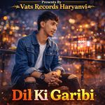 Dil Ki Garibi
