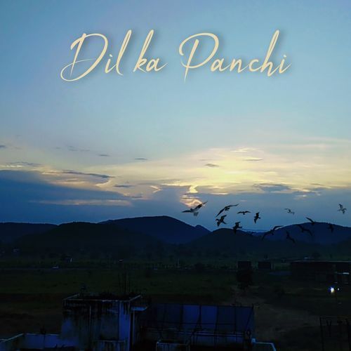 Dil ka panchi