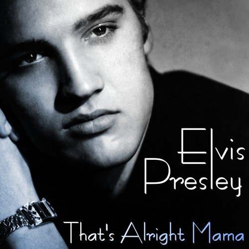 That S Alright Mama Lyrics Elvis Presley Only On Jiosaavn