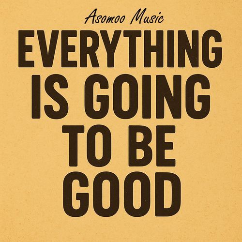 Everything is going to be good cover art