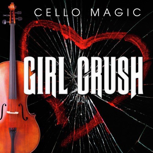 Girl Crush [Cello Version]_poster_image